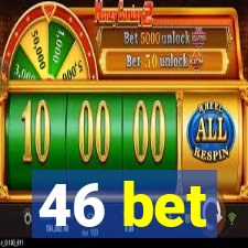 46 bet